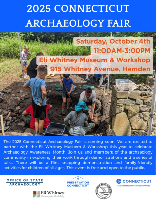 Flyer for the Connecticut Archaeology Fair on Saturday October 4, 2025 at the Eli Whitney Museum & Workshop in Hamden CT